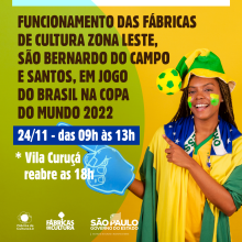 Funcionamento das Fábricas de Cultura Zona Leste, SBC e Santos, em jogo do Brasil na Copa do Mundo 2022